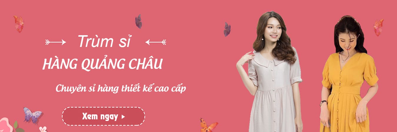 Trùm sỉ quảng châu – chuyên sỉ quần áo, váy đầm quảng châu – váy đầm thiết kế